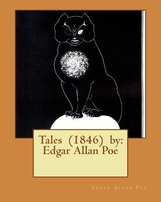 Tales (1846) by: Edgar Allan Poe by Poe, Edgar Allan