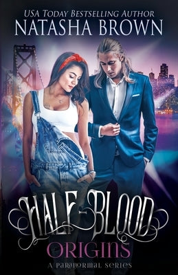 Half-Blood Origins: A Paranormal Series by Brown, Natasha