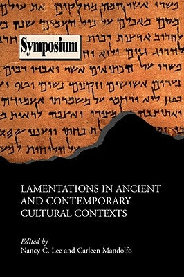 Lamentations in Ancient and Contemporary Cultural Contexts by Lee, Nancy C.