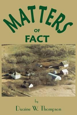 Matters Of Fact by Thompson, Duaine W.