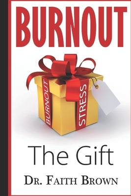 Burnout: The Gift by Brown Edd, Faith