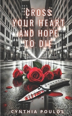 Cross Your Heart and Hope to Die by Poulos, Michael R.