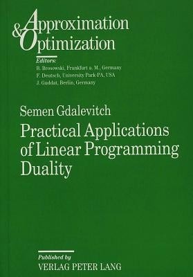 Practical Applications of Linear Programming Duality by Gdalevitch, Semen