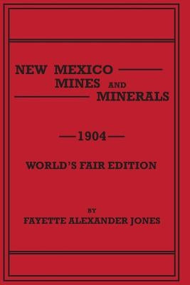 New Mexico Mines and Minerals by Jones, Fayette Alexander