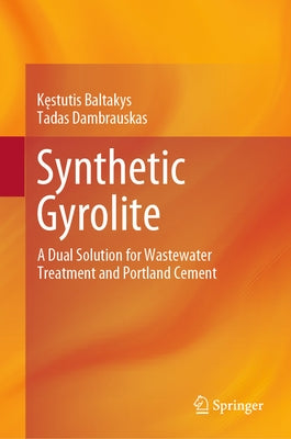 Synthetic Gyrolite: A Dual Solution for Wastewater Treatment and Portland Cement by Baltakys, Kęstutis