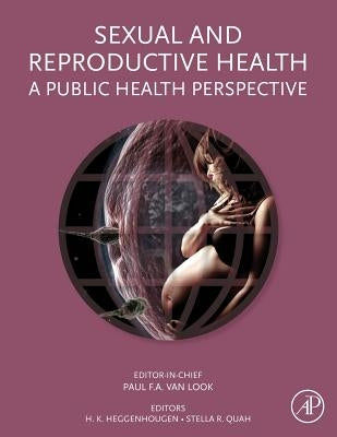 Sexual and Reproductive Health: A Public Health Perspective by Van Look, Paul