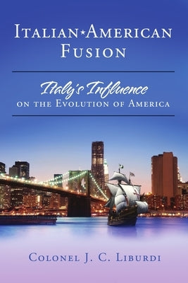 Italian-American Fusion by Liburdi, Colonel John C.