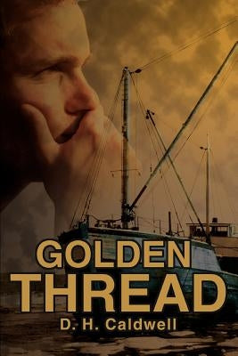 Golden Thread by Caldwell, D. H.
