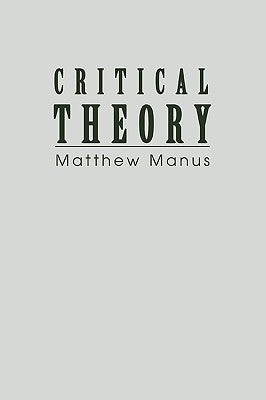 Critical Theory by Manus, Matthew