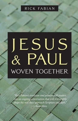 Jesus and Paul Woven Together by Fabian, Rick