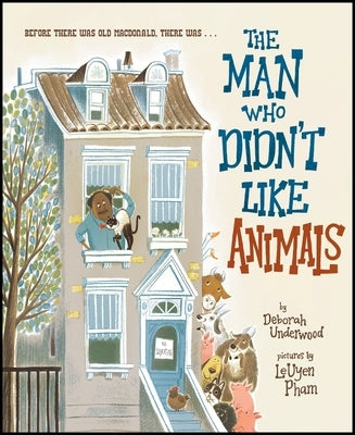 The Man Who Didn't Like Animals by Underwood, Deborah