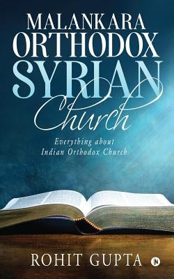 Malankara Orthodox Syrian Church: Everything about Indian Orthodox Church by Rohit Gupta