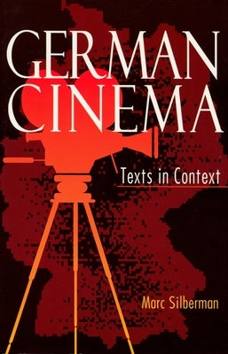 German Cinema: Texts in Context by Silberman, Marc