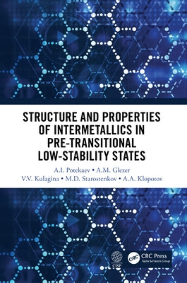 Structure and Properties of Intermetallics in Pre-Transitional Low-Stability States by Potekaev, A. I.