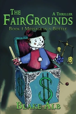 The FairGrounds: Message in a Bottle Book 1 of 2 by Alb, Blake