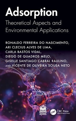 Adsorption: Theoretical Aspects and Environmental Applications by Do Nascimento, Ronaldo Ferreira