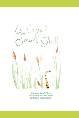 A Very Small Tail by Harris, Elizabeth