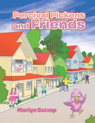 Percival Pickens and Friends by Szczap, Marilyn