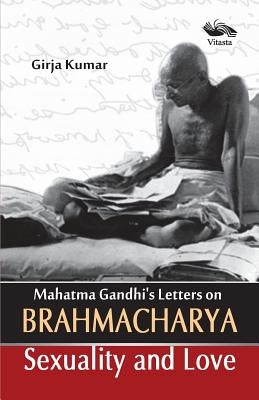 Mahatma Gandhi's Letter on Brahamacharya by Kumar, Girja