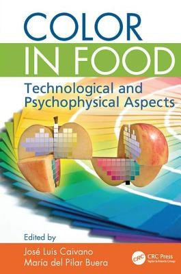 Color in Food: Technological and Psychophysical Aspects by Caivano, José Luis