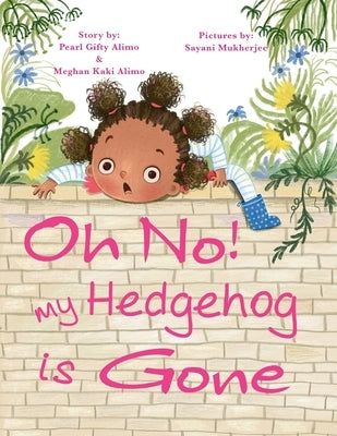 Oh No! My Hedgehog is Gone by Alimo, Pearl G.