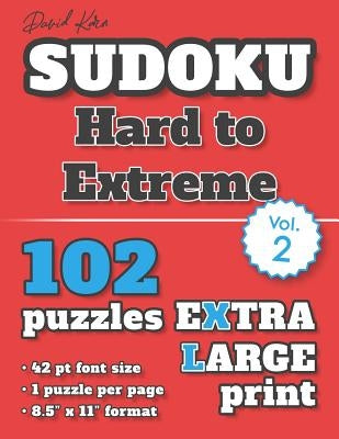 David Karn Sudoku - Hard to Extreme Vol 2: 102 Puzzles, Extra Large Print, 42 pt font size, 1 puzzle per page by Karn, David