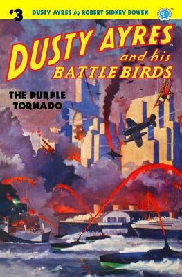 Dusty Ayres and His Battle Birds #3: The Purple Tornado by Bowen, Robert Sidney