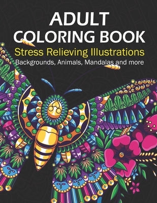 Adult Coloring Book Stress Relieving Illustrations: Backgrounds, Animals, Mandalas and more by Developments, Sarjon