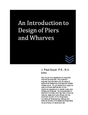 An Introduction to Design of Piers and Wharves by Guyer, J. Paul