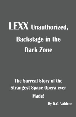 Lexx Unauthorized by Valdron, D. G.