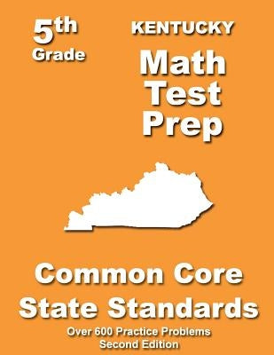 Kentucky 5th Grade Math Test Prep: Common Core Learning Standards by Treasures, Teachers'