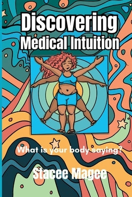 Discovering Medical Intuition by Magee, Stacee