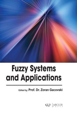 Fuzzy Systems and Applications by Gacovski, Zoran