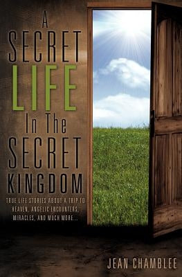 A Secret Life In The Secret Kingdom by Chamblee, Jean