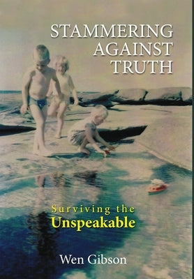 Stammering Against Truth by Gibson, Wen