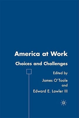 America at Work: Choices and Challenges by O'Toole, J.