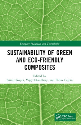 Sustainability of Green and Eco-friendly Composites by Gupta, Sumit