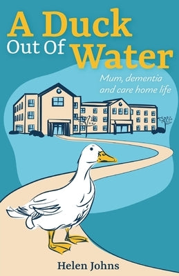 A Duck Out of Water by Johns, Helen