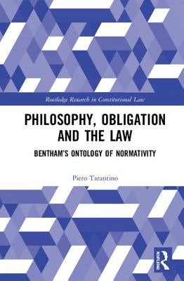 Philosophy, Obligation and the Law: Bentham's Ontology of Normativity by Tarantino, Piero