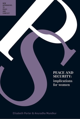 Peace and Security: Implications for Women by Porter, Elisabeth