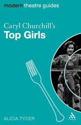 Caryl Churchill's Top Girls by Tycer, Alicia