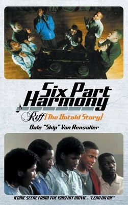 Six Part Harmony - Riff (The Untold Story) by Skip Van Rensalier, Dale
