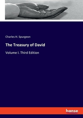 The Treasury of David: Volume I. Third Edition by Spurgeon, Charles H.