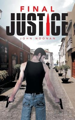 Final Justice by Noonan, John
