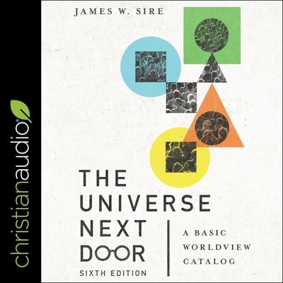 The Universe Next Door, Sixth Edition: A Basic Worldview Catalog by Sire, James W.