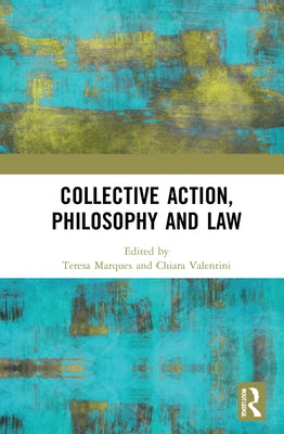 Collective Action, Philosophy and Law by Marques, Teresa