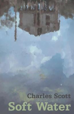 Soft Water by Scott, Charles
