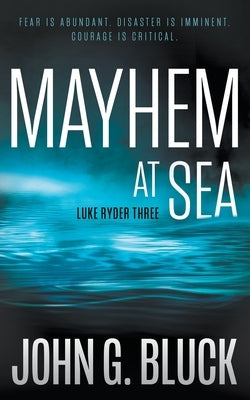 Mayhem At Sea: A Mystery Detective Thriller Series by Bluck, John G.