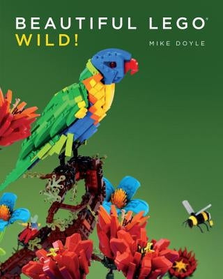 Beautiful Lego 3: Wild! by Doyle, Mike