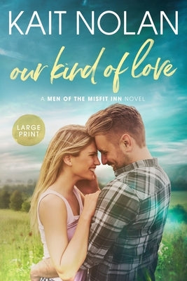 Our Kind of Love by Nolan, Kait